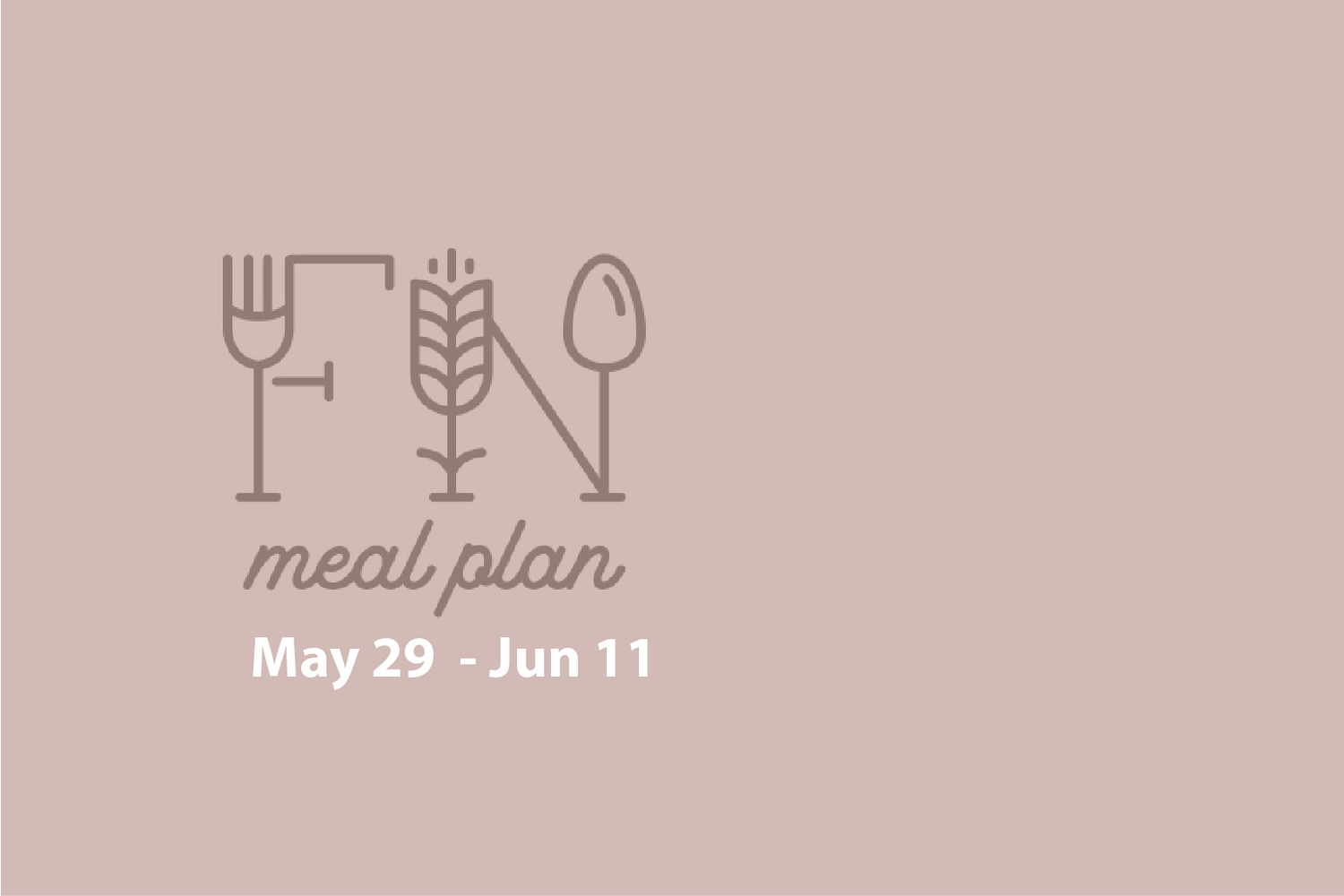 2 Week Meal Plan, May 29 - Jun 11