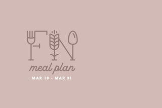 2 Week Meal Plan Mar 18 - Mar 31