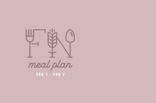 Meal Plan for February 1st - 7th