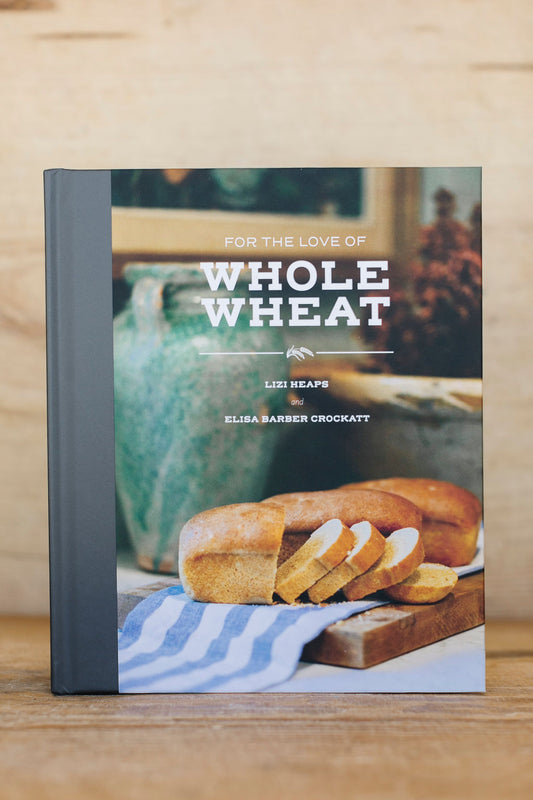Cookbook, For The Love Of Whole Wheat